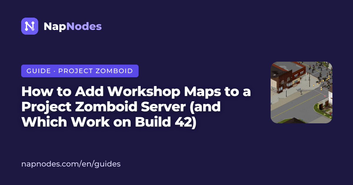 Add Workshop Maps to a Project Zomboid Server · NapNodes